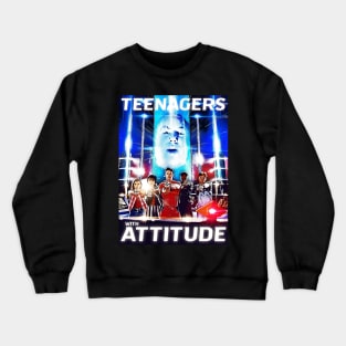 Teenagers with attitude Crewneck Sweatshirt